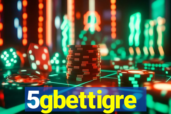 5gbettigre