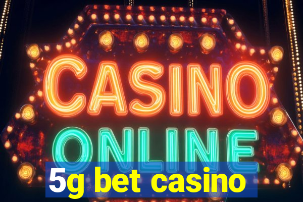 5g bet casino