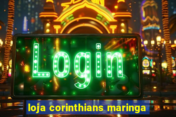 loja corinthians maringa