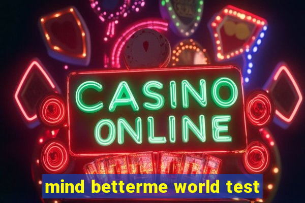 mind betterme world test