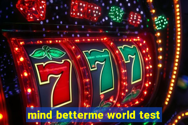 mind betterme world test