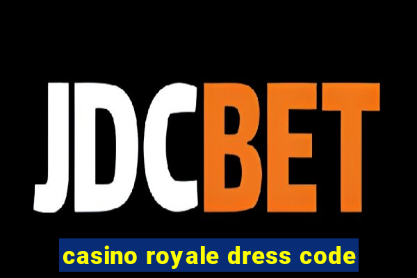 casino royale dress code