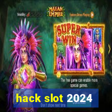 hack slot 2024