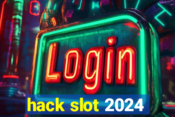 hack slot 2024