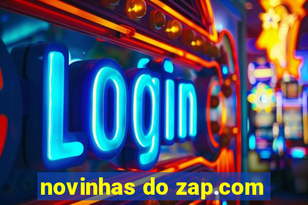 novinhas do zap.com