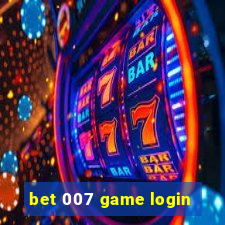 bet 007 game login