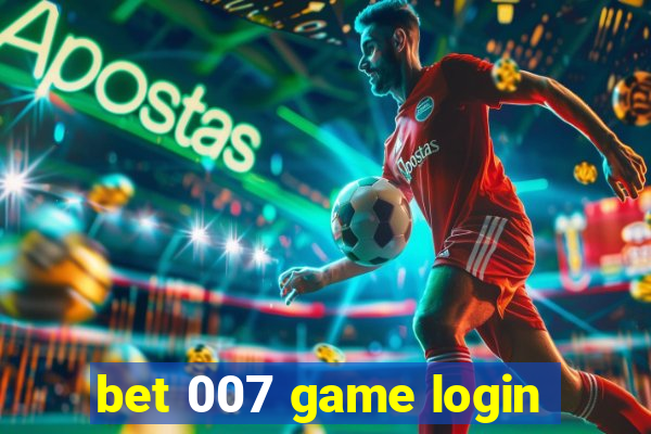 bet 007 game login