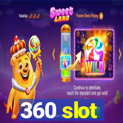 360 slot