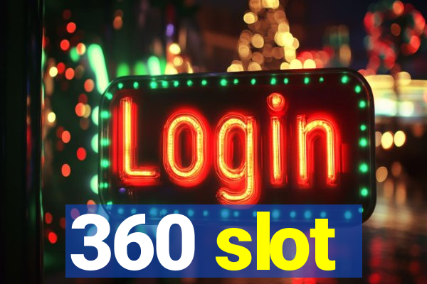 360 slot