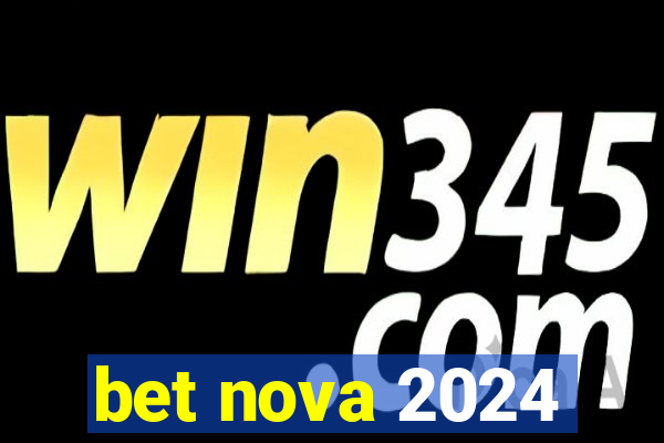 bet nova 2024