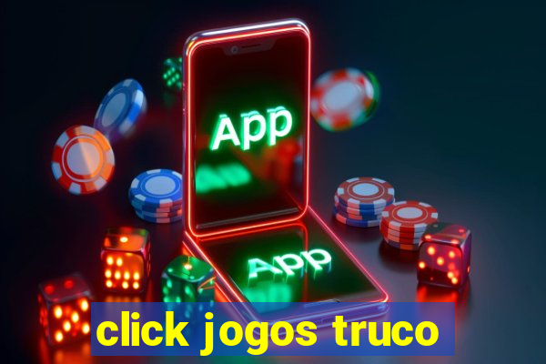 click jogos truco