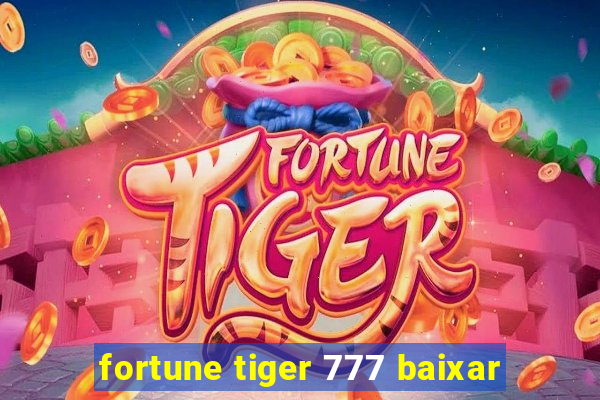 fortune tiger 777 baixar