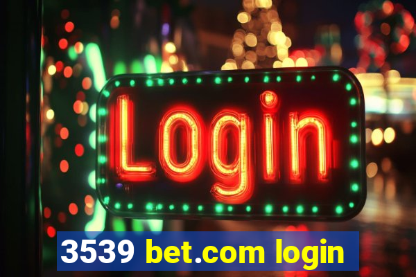 3539 bet.com login