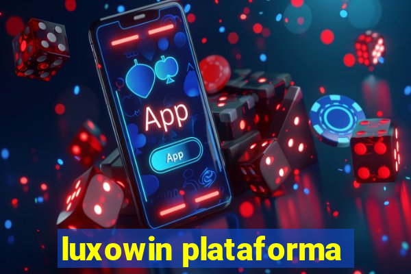 luxowin plataforma