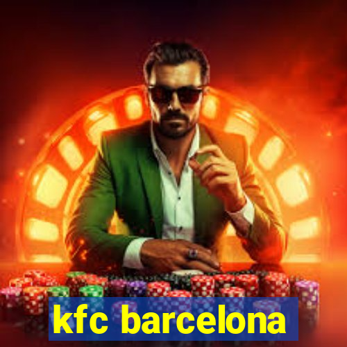 kfc barcelona