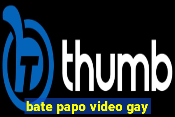 bate papo video gay