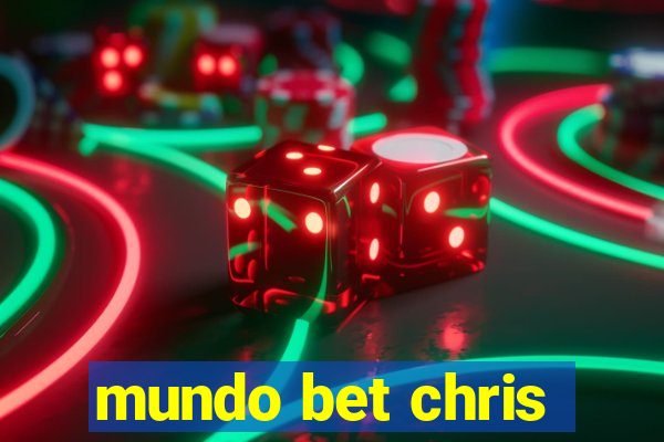 mundo bet chris