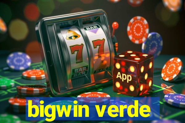 bigwin verde