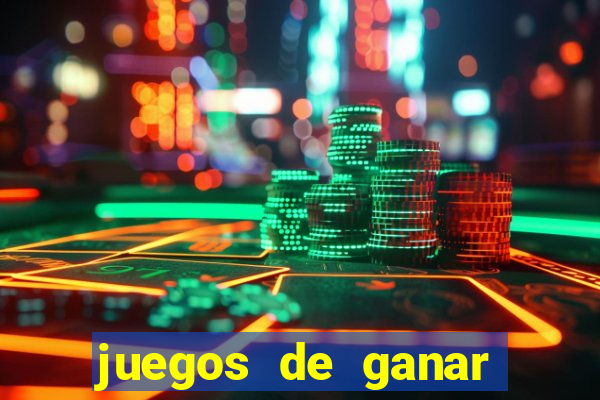 juegos de ganar dinero real chile