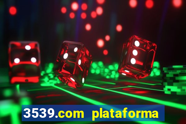 3539.com plataforma de jogos