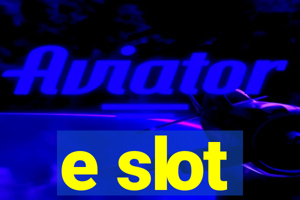 e slot