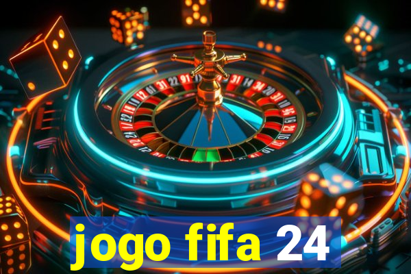 jogo fifa 24