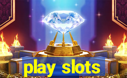 play slots