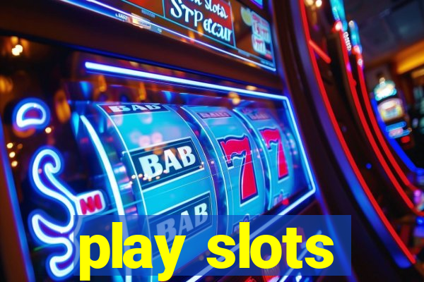 play slots