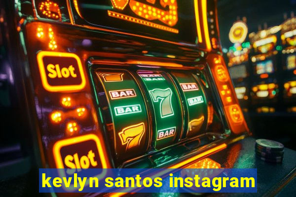 kevlyn santos instagram