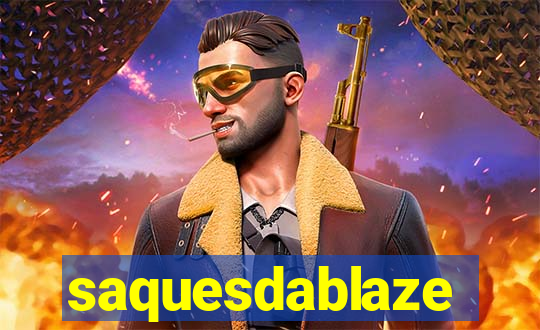 saquesdablaze