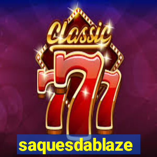 saquesdablaze