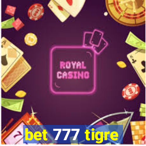 bet 777 tigre