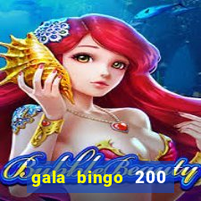 gala bingo 200 free spins