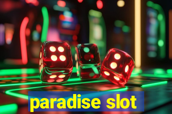 paradise slot