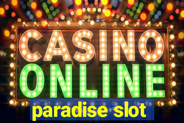 paradise slot