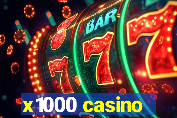 x1000 casino