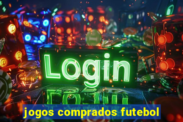 jogos comprados futebol