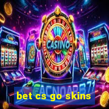 bet cs go skins