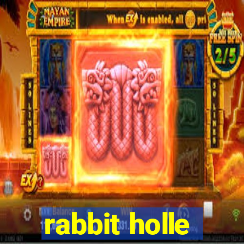 rabbit holle