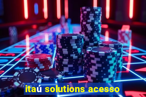 itaú solutions acesso