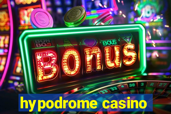 hypodrome casino