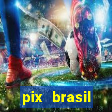 pix brasil entretenimento esportivo