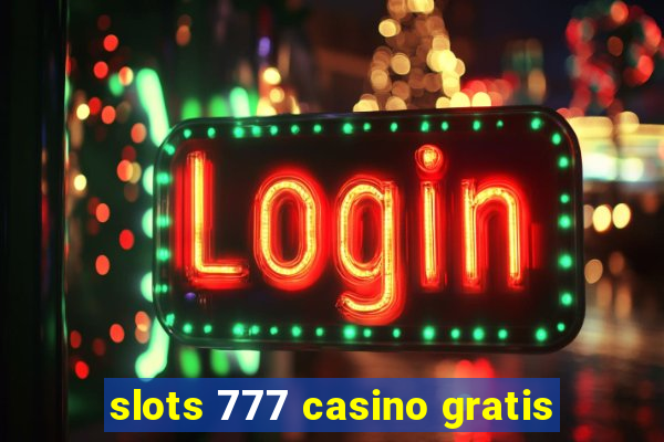 slots 777 casino gratis