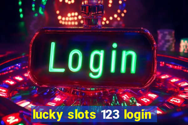 lucky slots 123 login