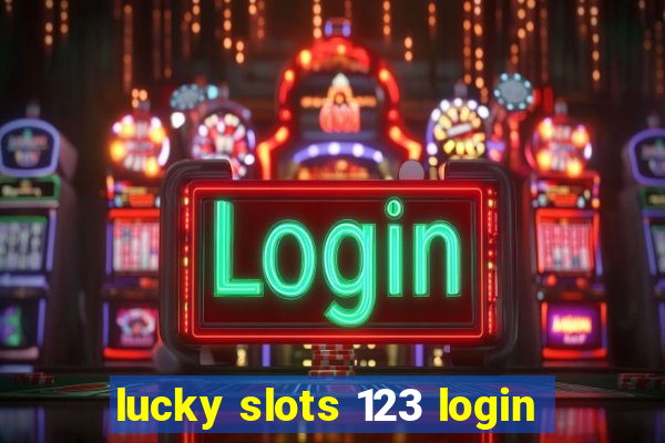 lucky slots 123 login