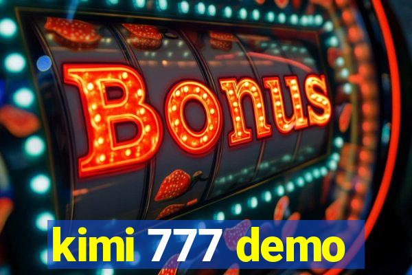 kimi 777 demo