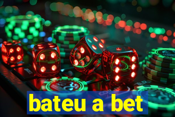 bateu a bet