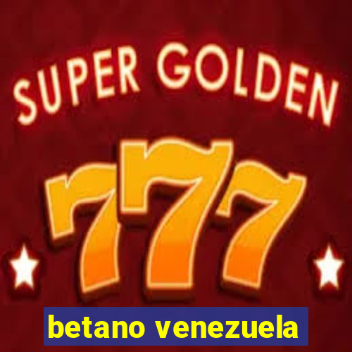 betano venezuela