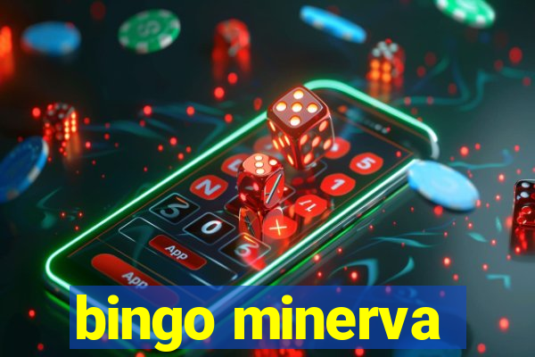 bingo minerva