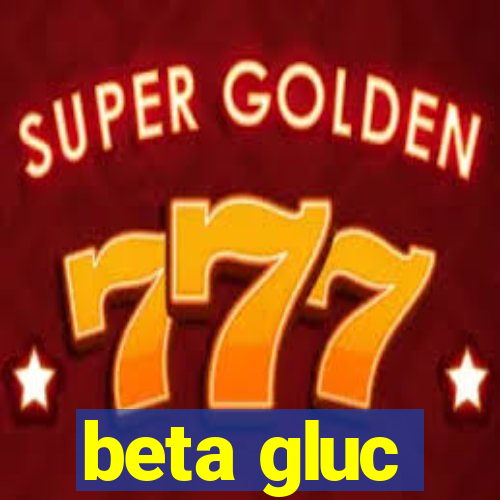 beta gluc